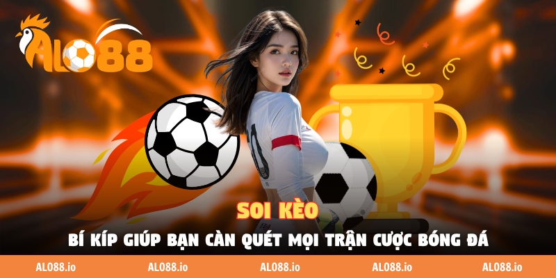 Tìm hiểu khái niệm soi kèo tại nhà cái