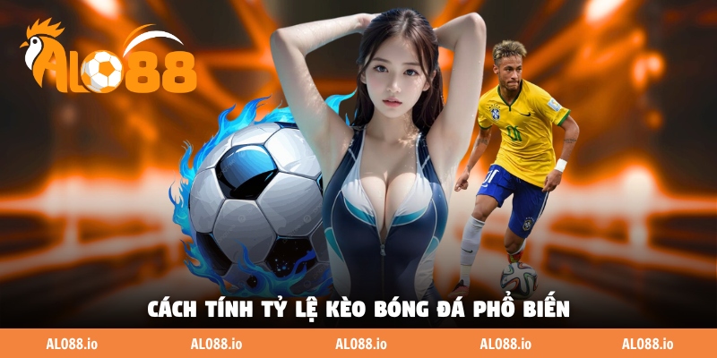 Cách tính tỷ lệ kèo bóng đá phổ biến